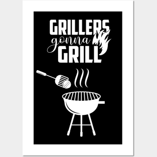 Grillers Gonna Grill Posters and Art